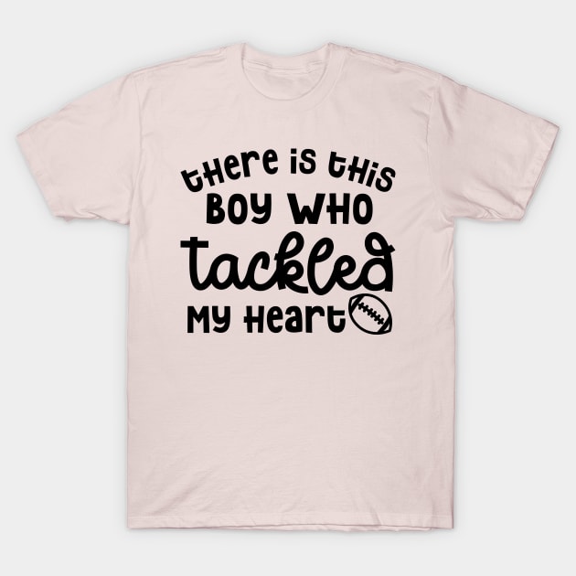 There Is This Boy Who Tackled My Heart Football Mom Cute Funny T-Shirt by GlimmerDesigns